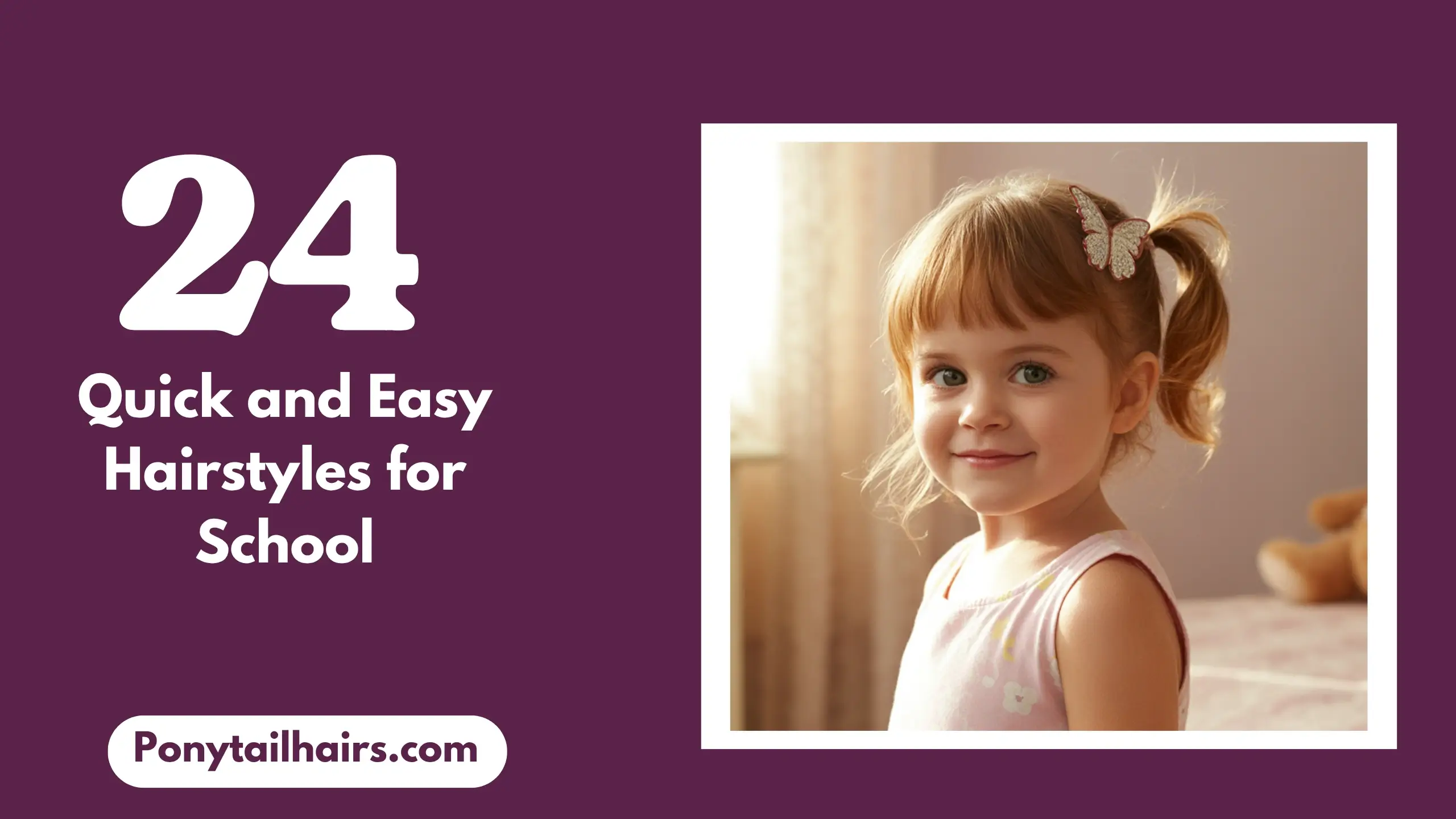 Quick and Easy Hairstyles for School